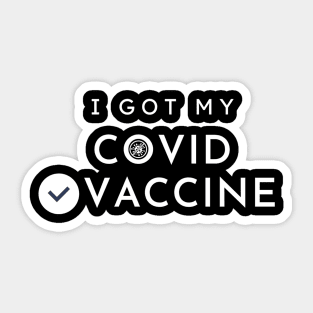 I Got My Covid Vaccine t-shirt,I Have Been Vaccinated,Vaccinated 2021 , Sticker